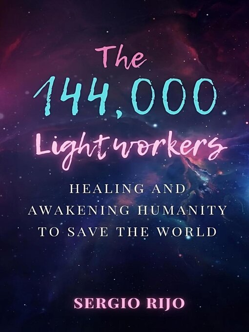 Title details for The 144,000 Lightworkers by SERGIO RIJO - Available